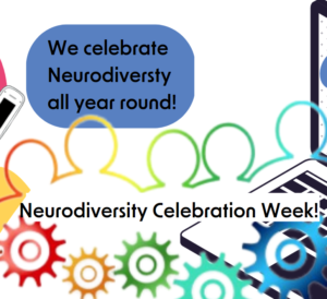 We celebrate Neurodiversity all year round! Neurodiversity Celebration Week
Celebrating neurodiversity